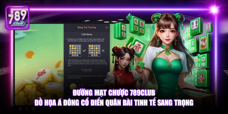 Đường Mạt Chược 789Club - Slot Á Đông Jackpot Hấp Dẫn 2026 4 Đường Mạt Chược 789Club đồ họa Á Đông cổ điển quân bài tinh tế sang trọng.
