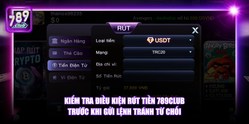 Kiểm tra điều kiện rút tiền 789Club trước khi gửi lệnh tránh từ chối.